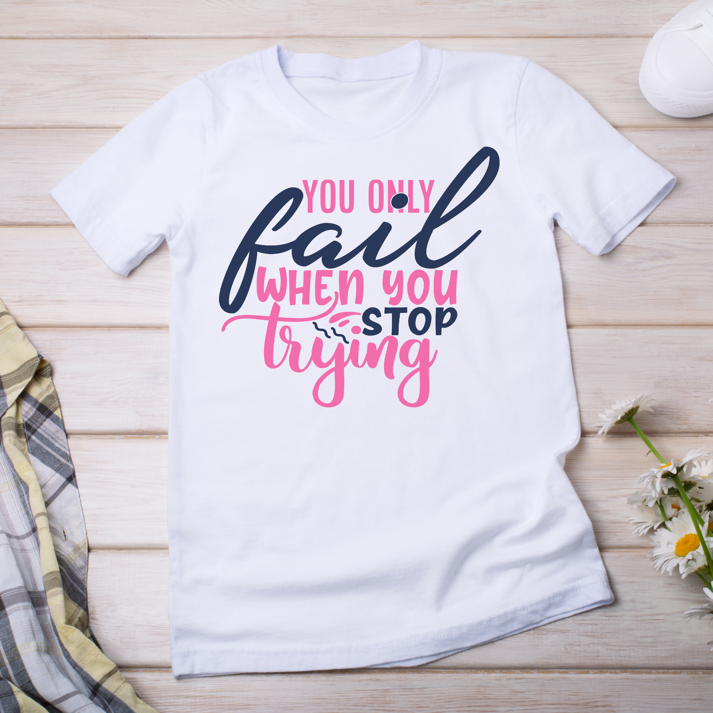 You only fail when you stop trying quotes and sayings - Women's funny t-shirt - Premium t-shirt - Shop now at Lees Krazy Teez