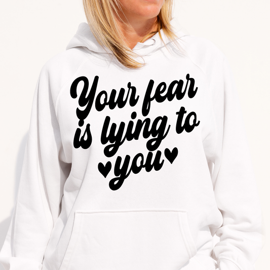 Your fear is lying to you Women's Hoodie - Premium t-shirt from Lees Krazy Teez - Just $39.95! Shop now at Lees Krazy Teez
