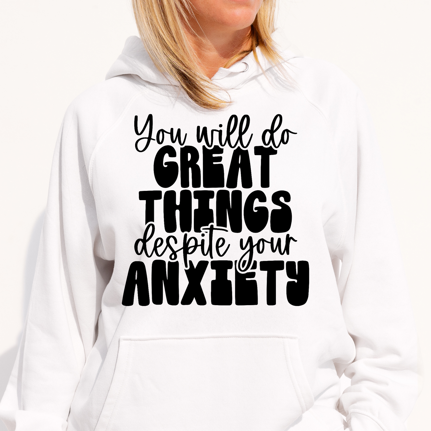 You will do great things despite your anxiety Women's Hoodie - Premium t-shirt from Lees Krazy Teez - Just $39.95! Shop now at Lees Krazy Teez