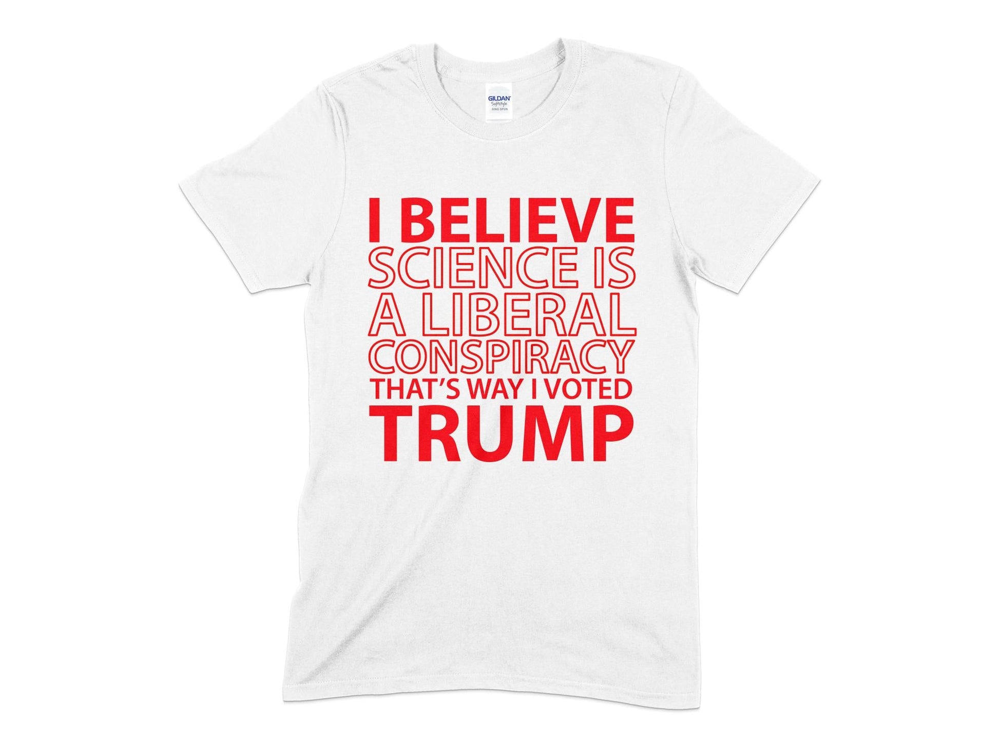 I believe science is a liberal conspiriracy that's why i voted trump - Premium t-shirt from MyDesigns - Just $21.95! Shop now at Lees Krazy Teez