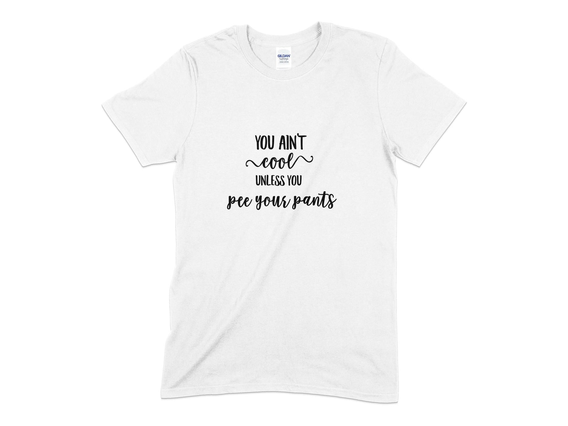 You ain't cool unless you pee your pants t-shirt - Premium t-shirt from MyDesigns - Just $19.95! Shop now at Lees Krazy Teez