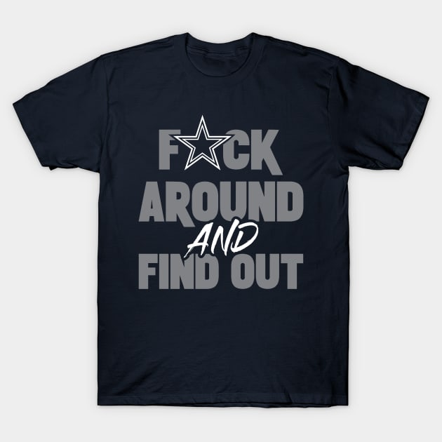 Dallas Cowboys F Around and Find Out - Premium t-shirt from MyDesigns - Just $19.95! Shop now at Lees Krazy Teez