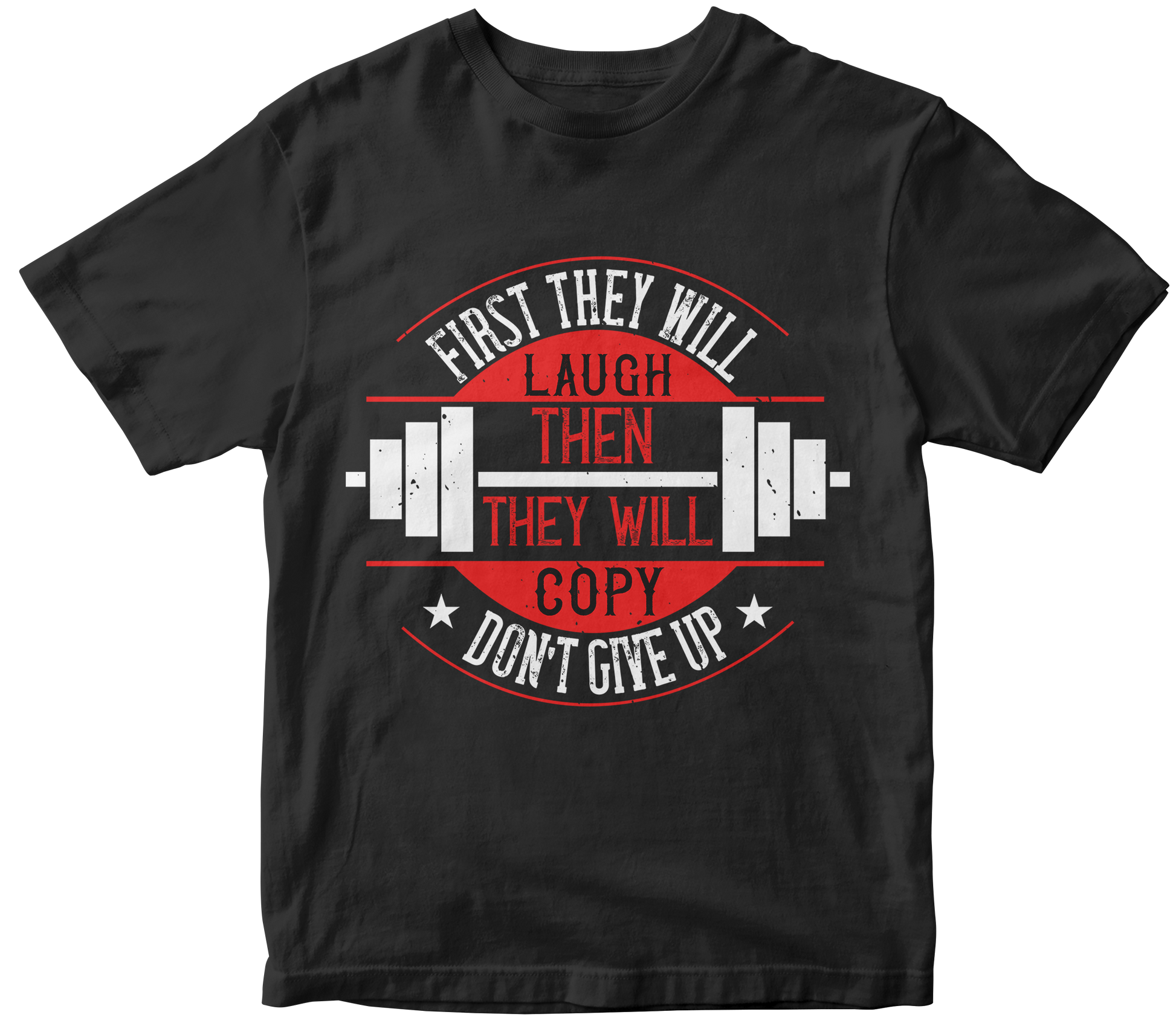 First they will laugh Then they will copy Dont give up - Premium t-shirt from MyDesigns - Just $17.95! Shop now at Lees Krazy Teez