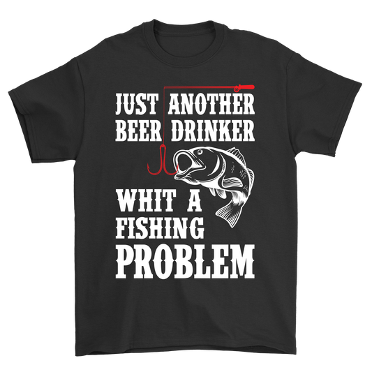 Just another beer drinker whit a fishing problem t-shirt - Premium t-shirt from MyDesigns - Just $21.95! Shop now at Lees Krazy Teez