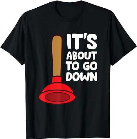 Funny Plumber Lover It's About To Go Down Plumber T-Shirt - Premium t-shirt from MyDesigns - Just $19.95! Shop now at Lees Krazy Teez