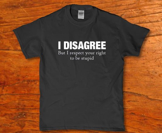 I disagree but i respect your right to be stupid Men's tee - Premium t-shirt from MyDesigns - Just $19.95! Shop now at Lees Krazy Teez