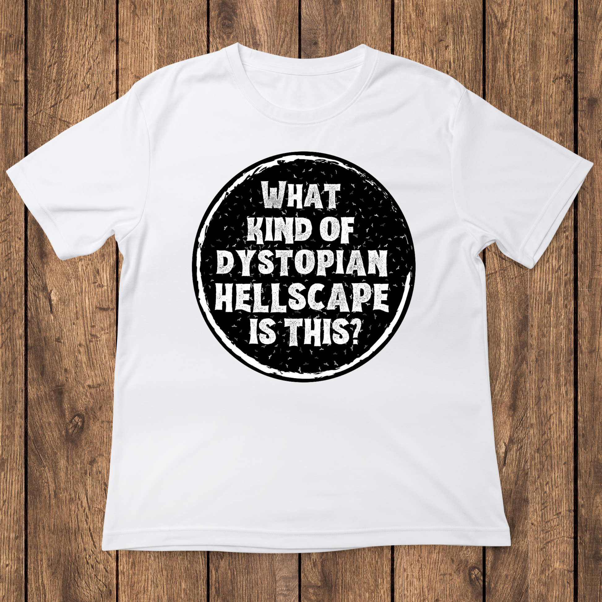 What kind of dystopian hellscape is this Men's t-shirt - Premium t-shirt from MyDesigns - Just $16.95! Shop now at Lees Krazy Teez