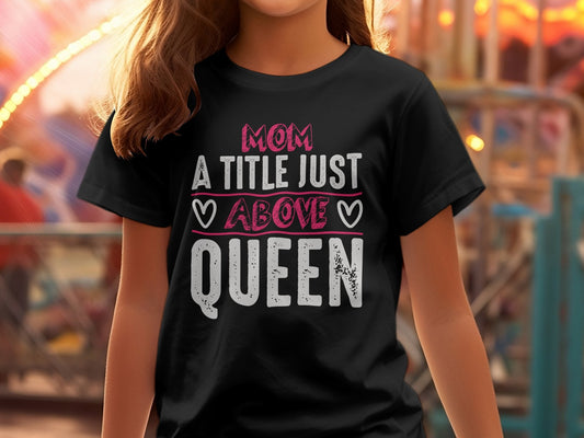 Mom a title just above queen Women's tee - Premium t-shirt from MyDesigns - Just $21.95! Shop now at Lees Krazy Teez