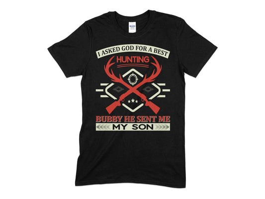 I asked God for a best hunting bubby he sent me my son - Premium t-shirt from MyDesigns - Just $21.95! Shop now at Lees Krazy Teez