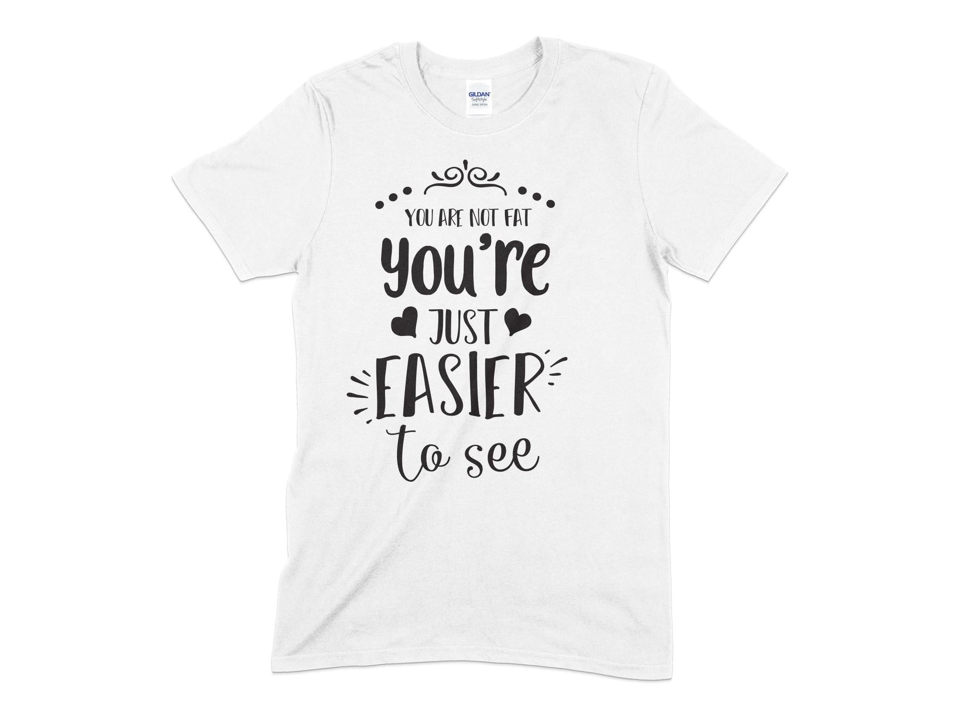 You are not fat you're just easier to see t-shirt - Premium t-shirt from MyDesigns - Just $21.95! Shop now at Lees Krazy Teez