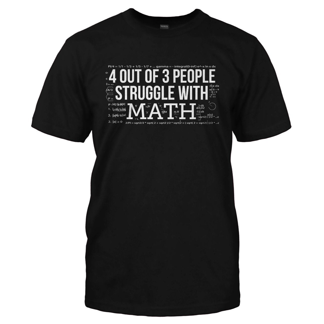 4 out of People struggle with math t-shirt - Premium t-shirt from MyDesigns - Just $19.95! Shop now at Lees Krazy Teez