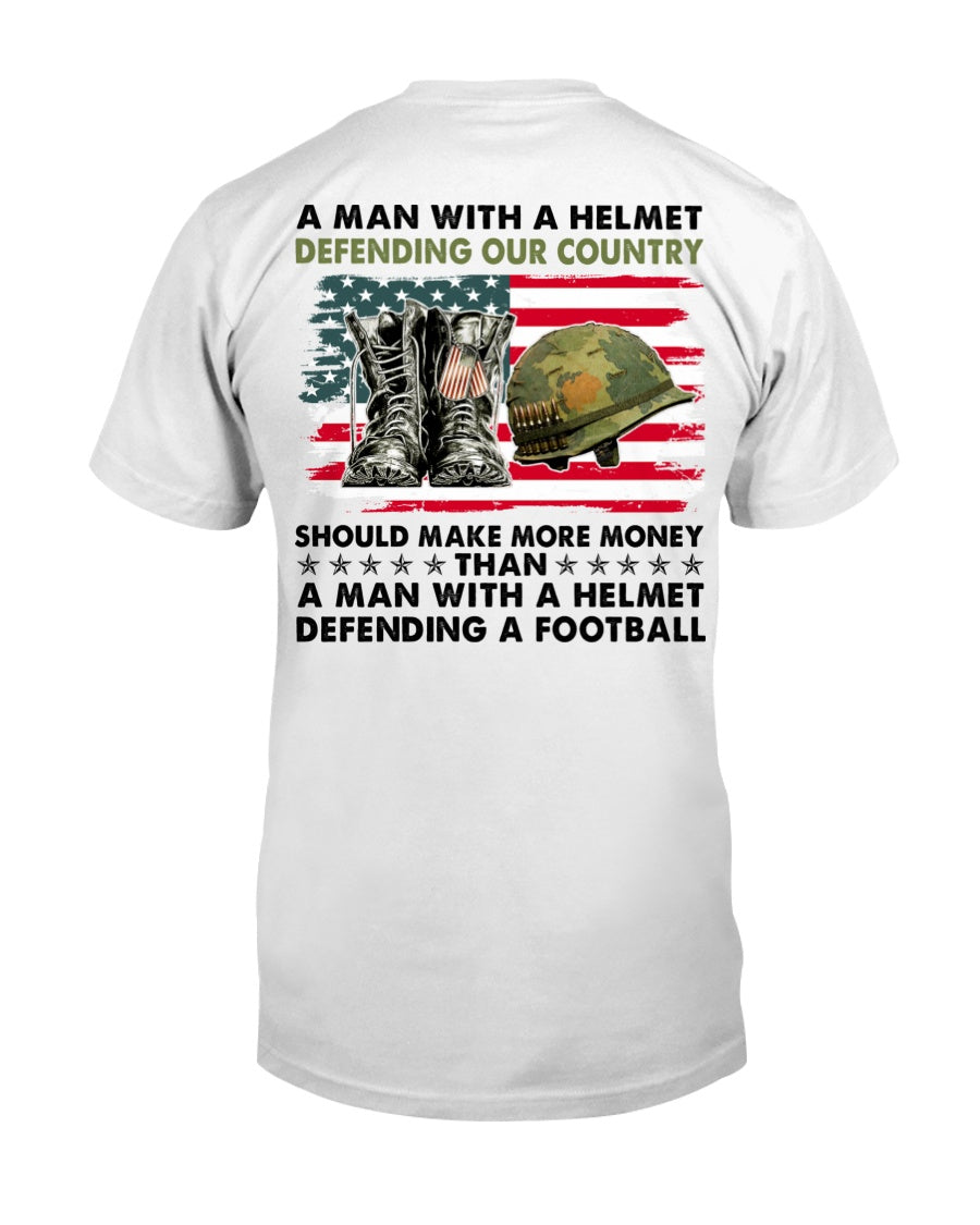 A Man With A Helmet Defending Our Country Should Make More Money Than A Man With A Helmet Defending A Football Classic T-Shirt - Premium t-shirt from MyDesigns - Just $16.95! Shop now at Lees Krazy Teez