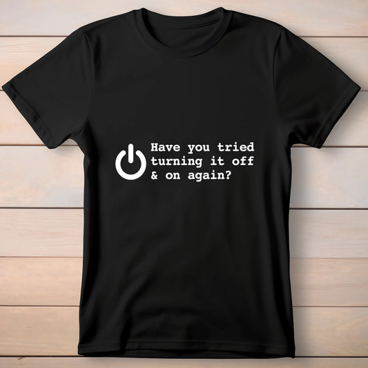 Have you tried turning it off and on again t-shirt - Premium t-shirt from Lees Krazy Teez - Just $19.95! Shop now at Lees Krazy Teez