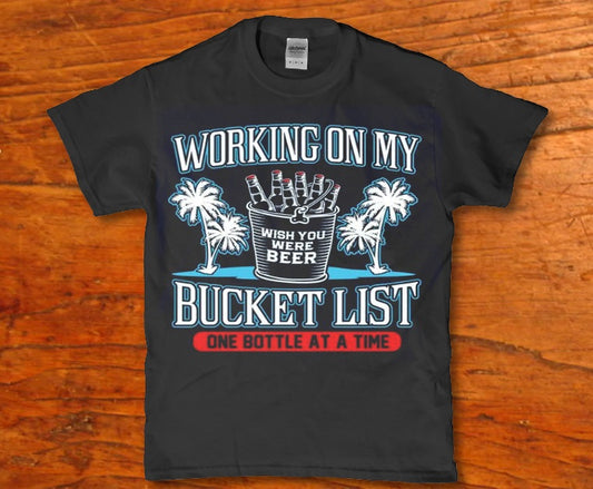 Working on my bucket list funny men's t-shirt - Premium t-shirt from MyDesigns - Just $19.95! Shop now at Lees Krazy Teez