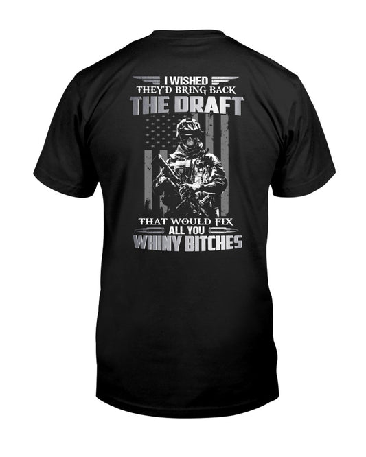 I Wished They'd Bring Back The Draft That Would Fix you whinny - Premium t-shirt from MyDesigns - Just $16.95! Shop now at Lees Krazy Teez