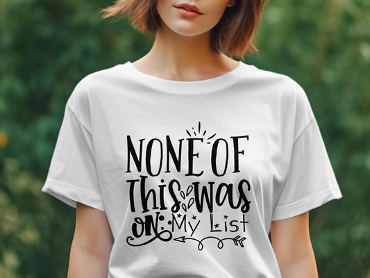 none of this was on my list Women's awesome t-shirt - Premium t-shirt from MyDesigns - Just $21.95! Shop now at Lees Krazy Teez