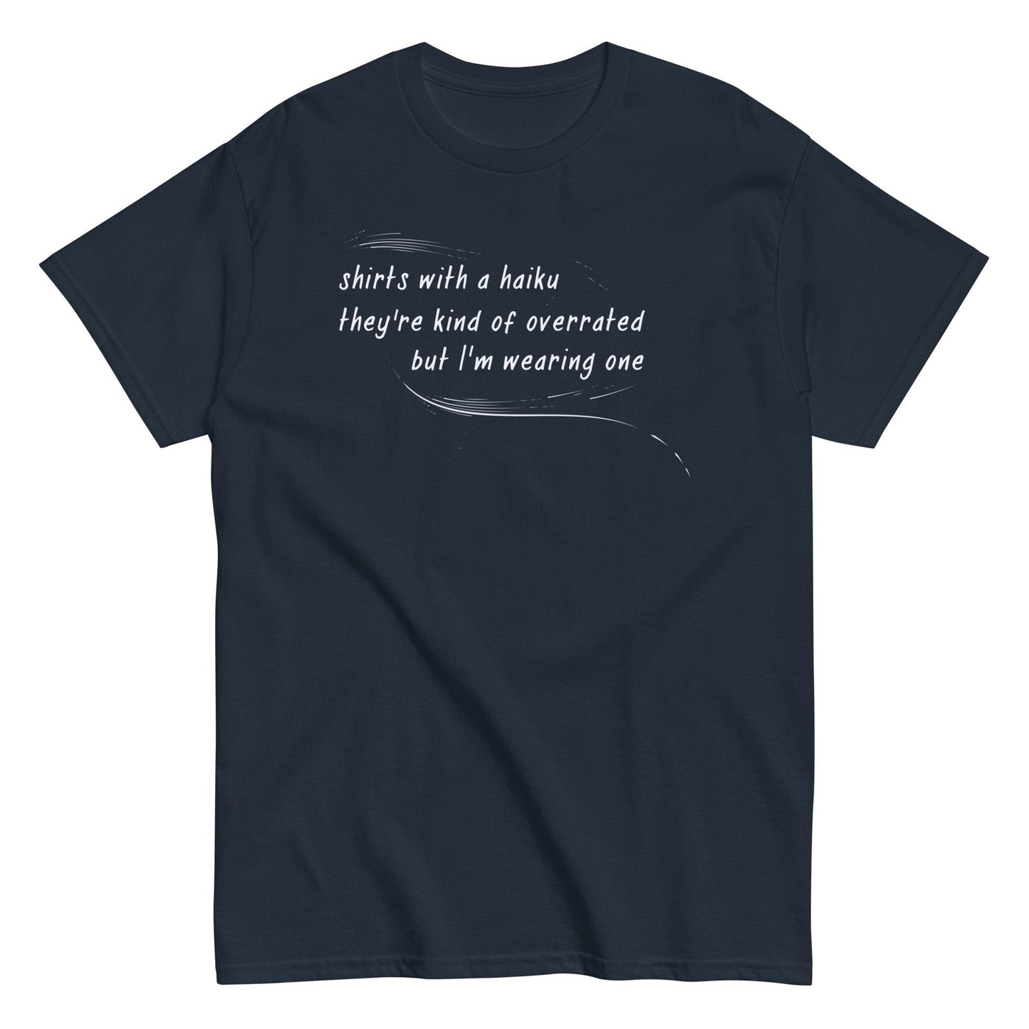 Shirts with a haiku they're kind of overrated but i'm wearing one t-shirt - Premium t-shirt from MyDesigns - Just $19.95! Shop now at Lees Krazy Teez