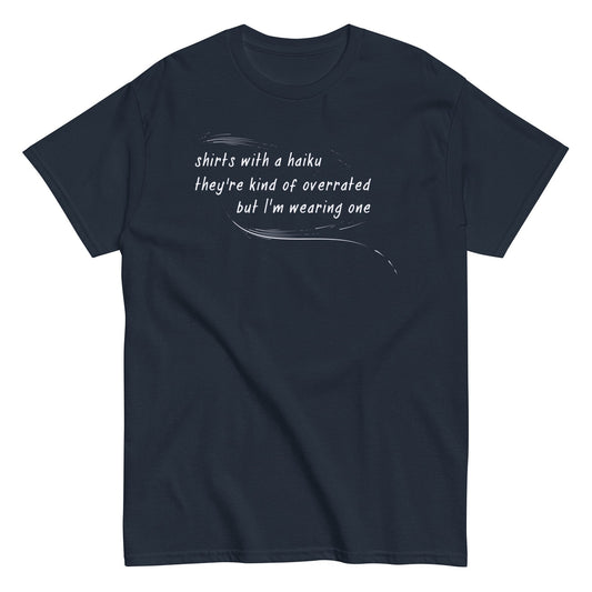 Shirts with a haiku they're kind of overrated but i'm wearing one t-shirt - Premium t-shirt from MyDesigns - Just $19.95! Shop now at Lees Krazy Teez