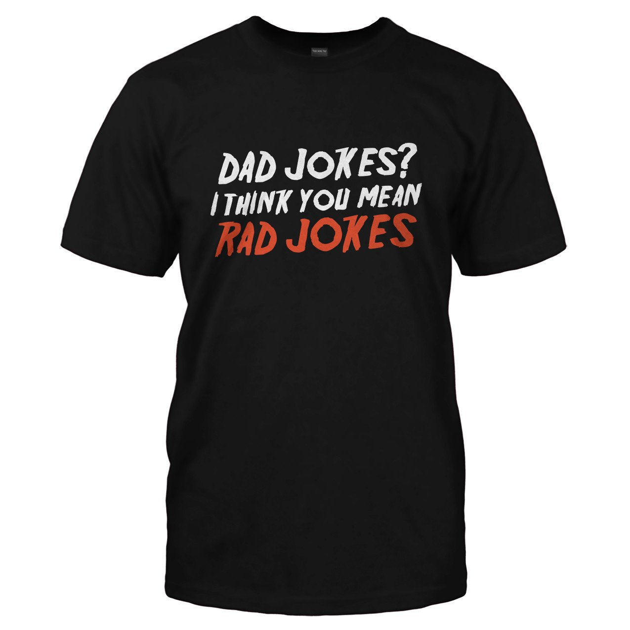 Dad jokes i think you mean rad jokes - Premium t-shirt from MyDesigns - Just $19.95! Shop now at Lees Krazy Teez