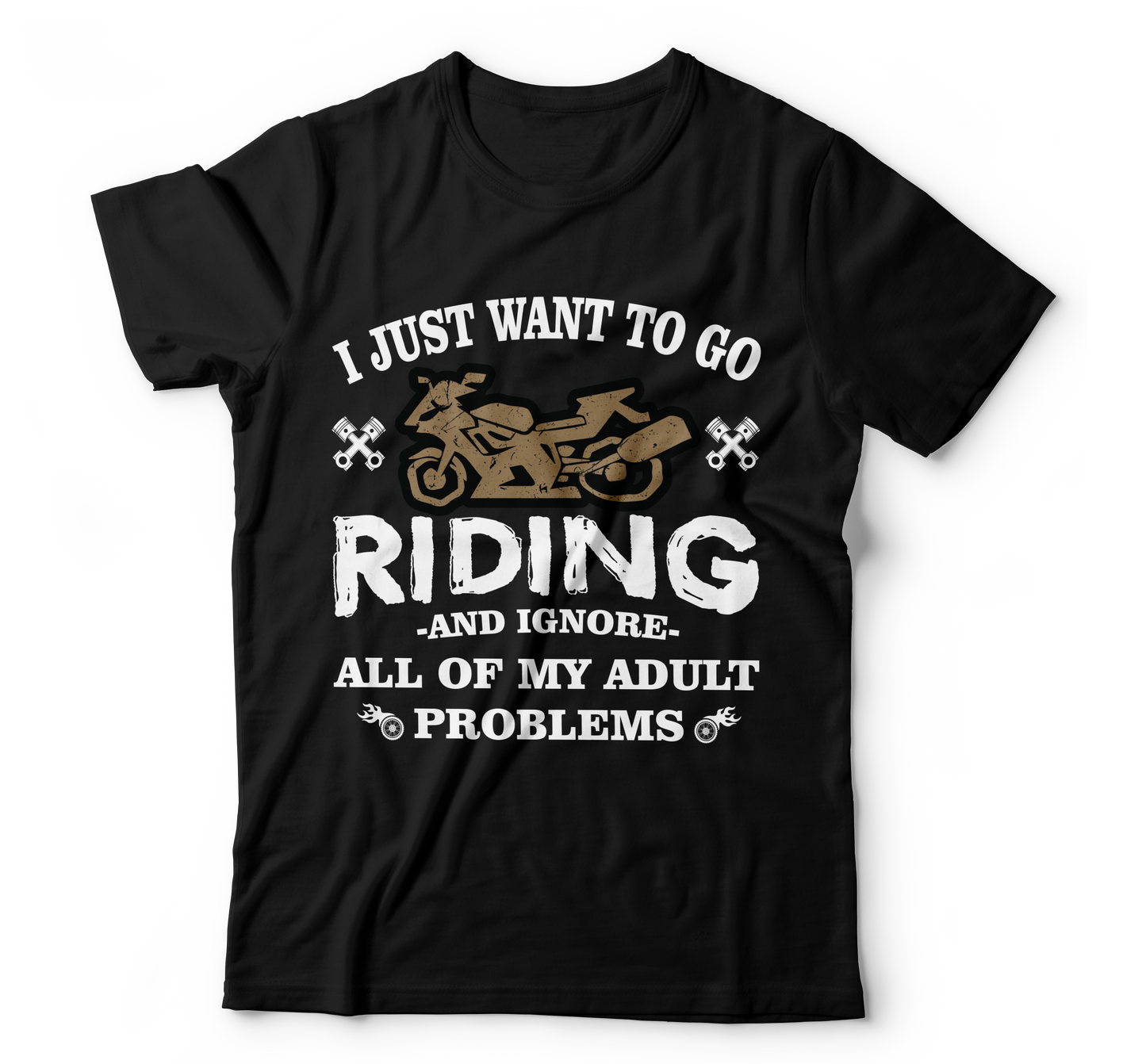 I just want to go riding and ignore all of my adult problems - Premium t-shirt from MyDesigns - Just $17.95! Shop now at Lees Krazy Teez