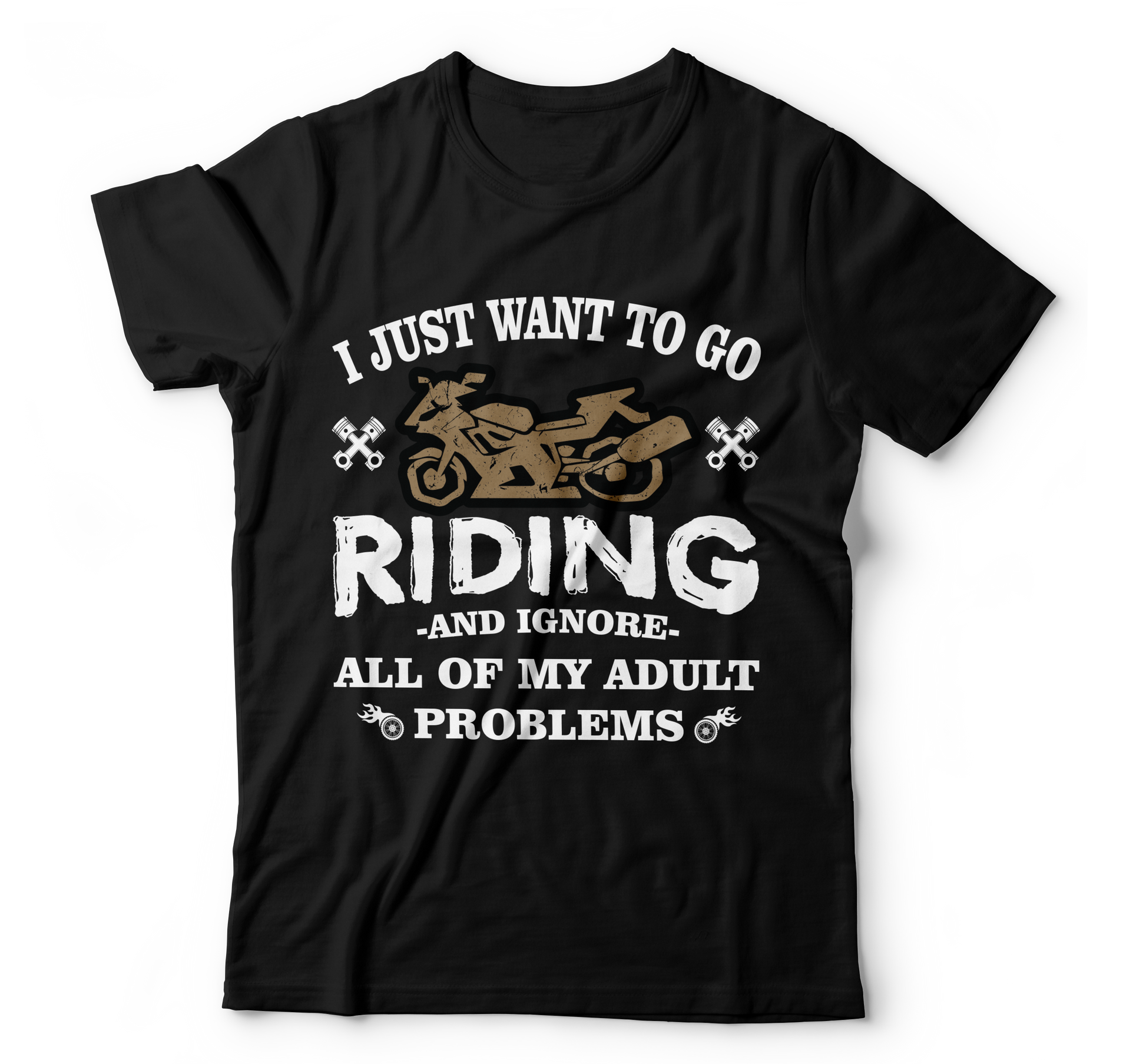 I just want to go riding and ignore all of my adult problems - Premium t-shirt from MyDesigns - Just $17.95! Shop now at Lees Krazy Teez