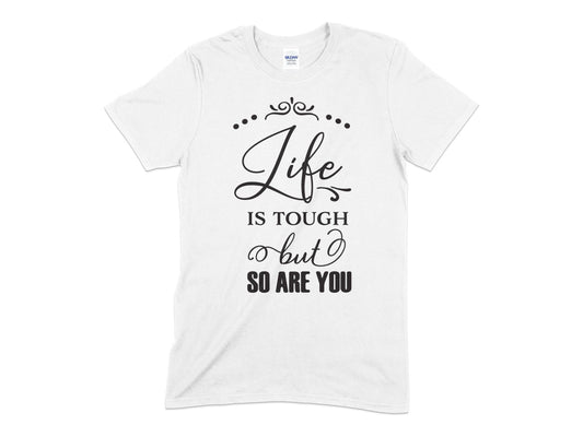 Life is Tough but so are You t-shirt - Premium t-shirt from MyDesigns - Just $21.95! Shop now at Lees Krazy Teez