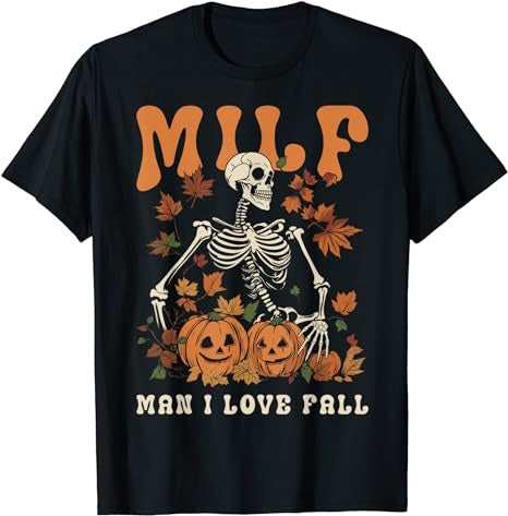 MILF Man I Love Fall Funny Skeleton Pumpkin Halloween T-Shirt - Premium t-shirt from Lees Krazy Teez - Just $19.95! Shop now at Lees Krazy Teez