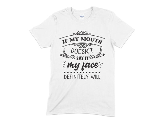 If My Face Doesnt Say It Unisex t-shirt - Premium t-shirt from MyDesigns - Just $19.95! Shop now at Lees Krazy Teez