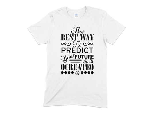 The best way to predict your future is to ocreateo Unisex t-shirt - Premium t-shirt from MyDesigns - Just $18.95! Shop now at Lees Krazy Teez