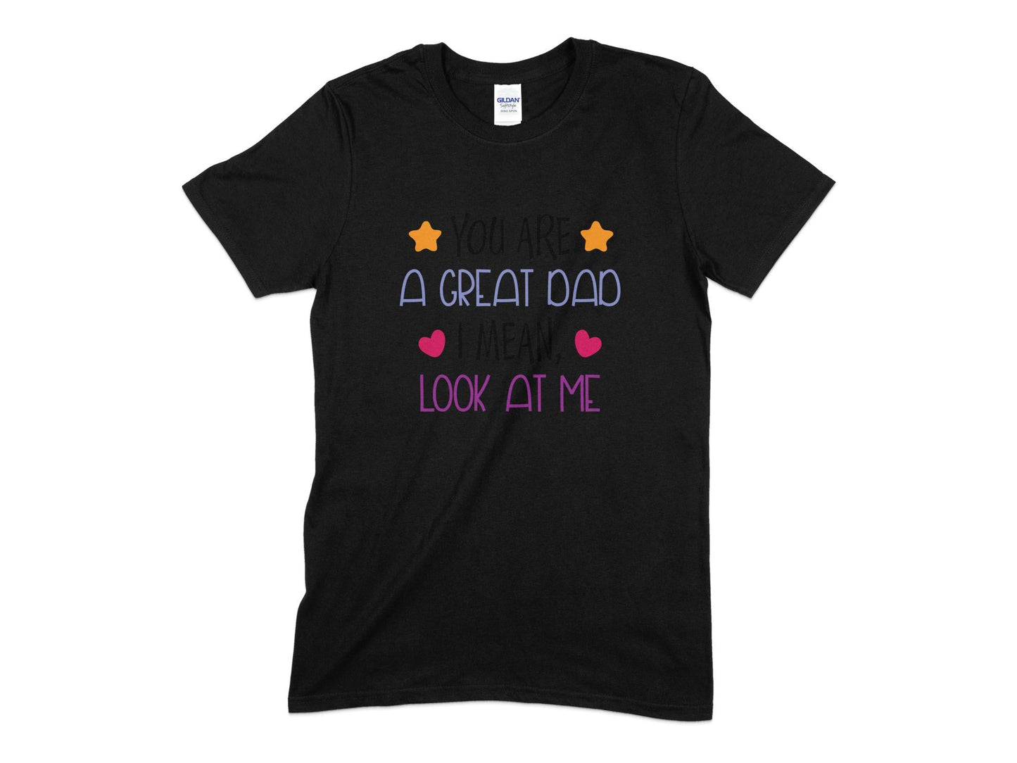 You are a great dad i mean look at me - Premium t-shirt from MyDesigns - Just $21.95! Shop now at Lees Krazy Teez