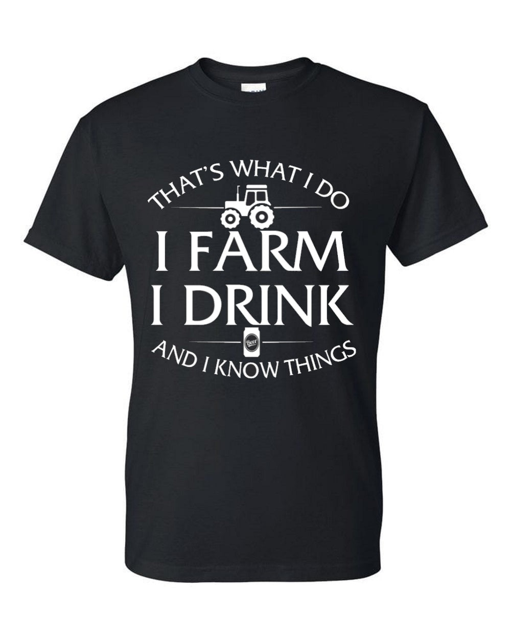That's what i do i farm i drink and i know things t-shirt - Premium t-shirt from MyDesigns - Just $19.95! Shop now at Lees Krazy Teez