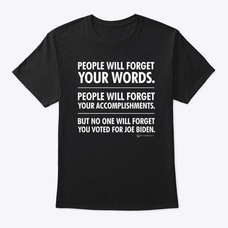 No One Will Forget your words Unisex t-shirt - Premium t-shirt from MyDesigns - Just $16.95! Shop now at Lees Krazy Teez