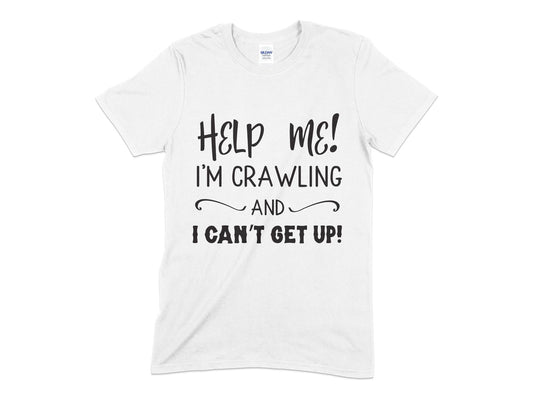 Help me im crawling and i cant get up t-shirt - Premium t-shirt from MyDesigns - Just $21! Shop now at Lees Krazy Teez
