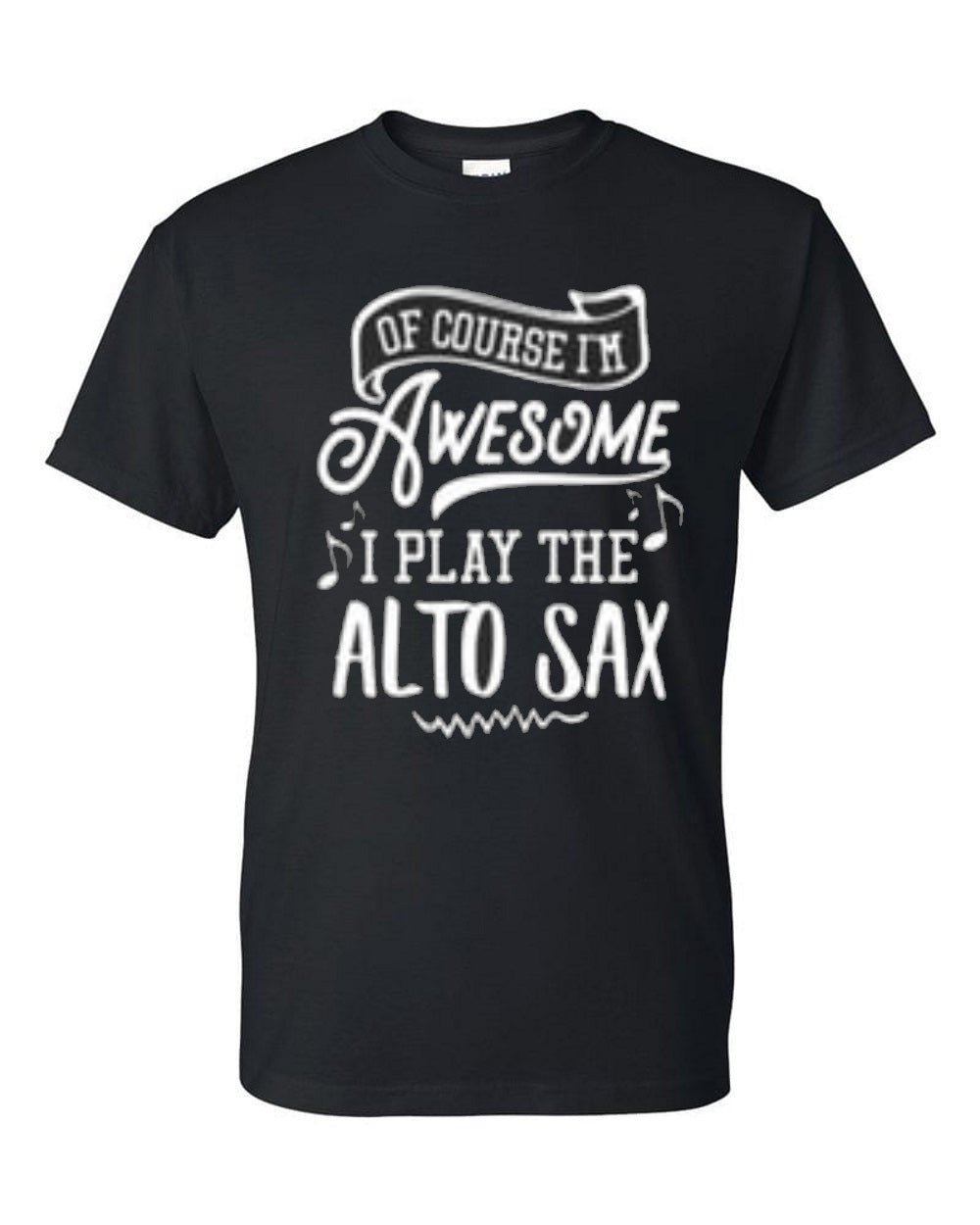 Of course I'm awesome i play the alto sax t-shirt - Premium t-shirt from MyDesigns - Just $19.95! Shop now at Lees Krazy Teez