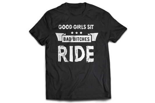 Good girls sit bad bitches ride Women's t-shirt - Premium t-shirt from MyDesigns - Just $21.95! Shop now at Lees Krazy Teez