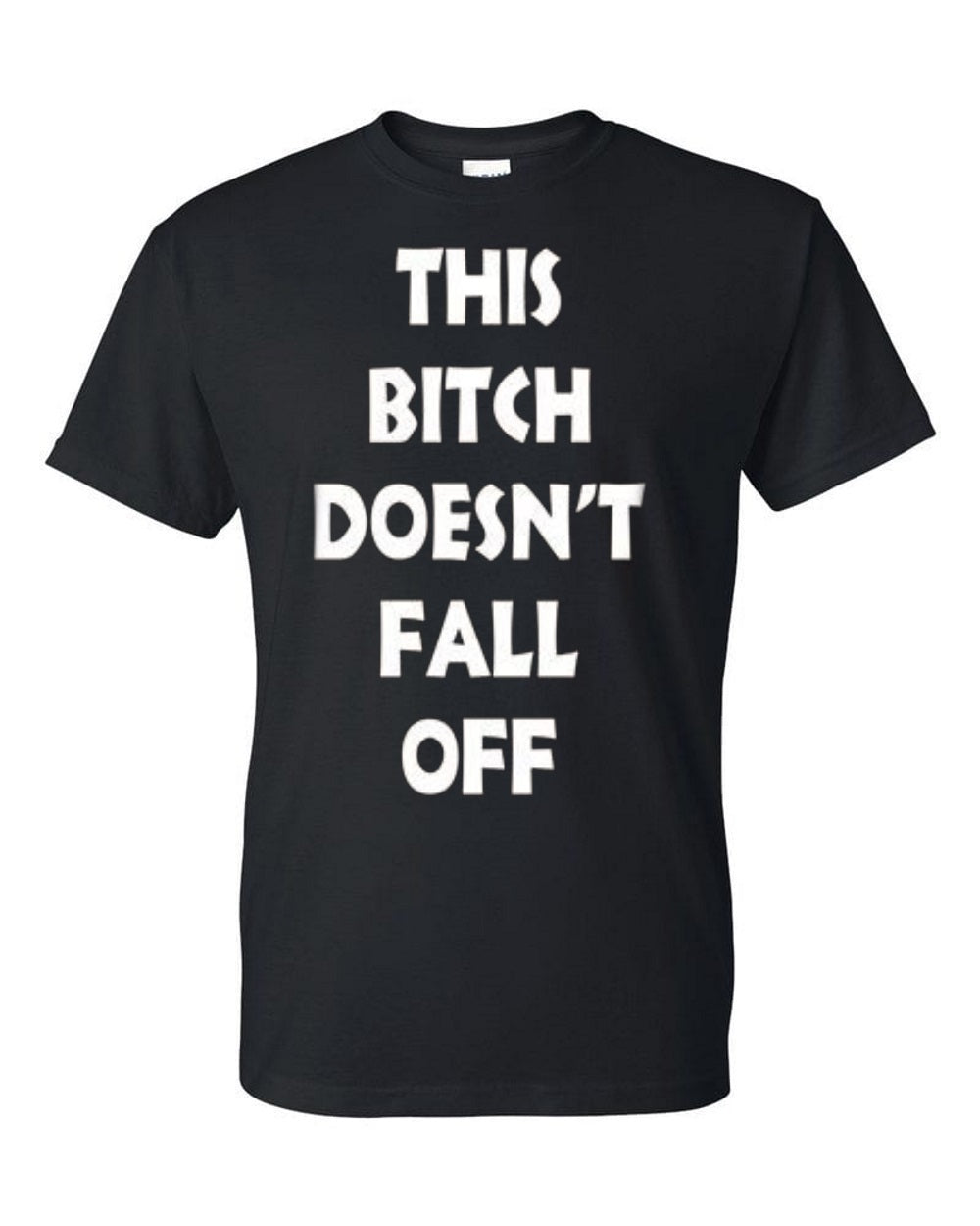 This bitch doesn't fall off funny Women's t-shirt - Premium t-shirt from MyDesigns - Just $19.95! Shop now at Lees Krazy Teez