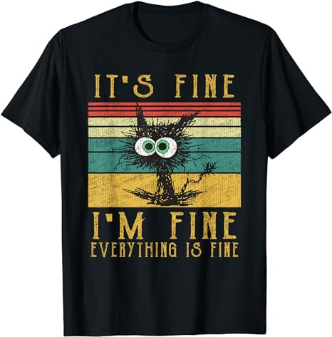 It's Fine I'm Fine Everything Is Fine Cat T-Shirt - Premium t-shirt from MyDesigns - Just $16.95! Shop now at Lees Krazy Teez
