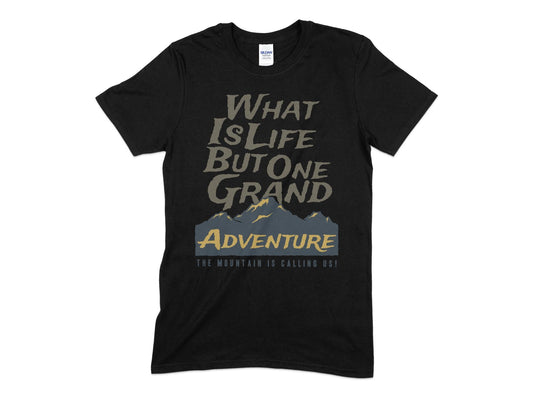 Great Adventure what is life but one grand adventure t-shirt - Premium  from MyDesigns - Just $18.95! Shop now at Lees Krazy Teez