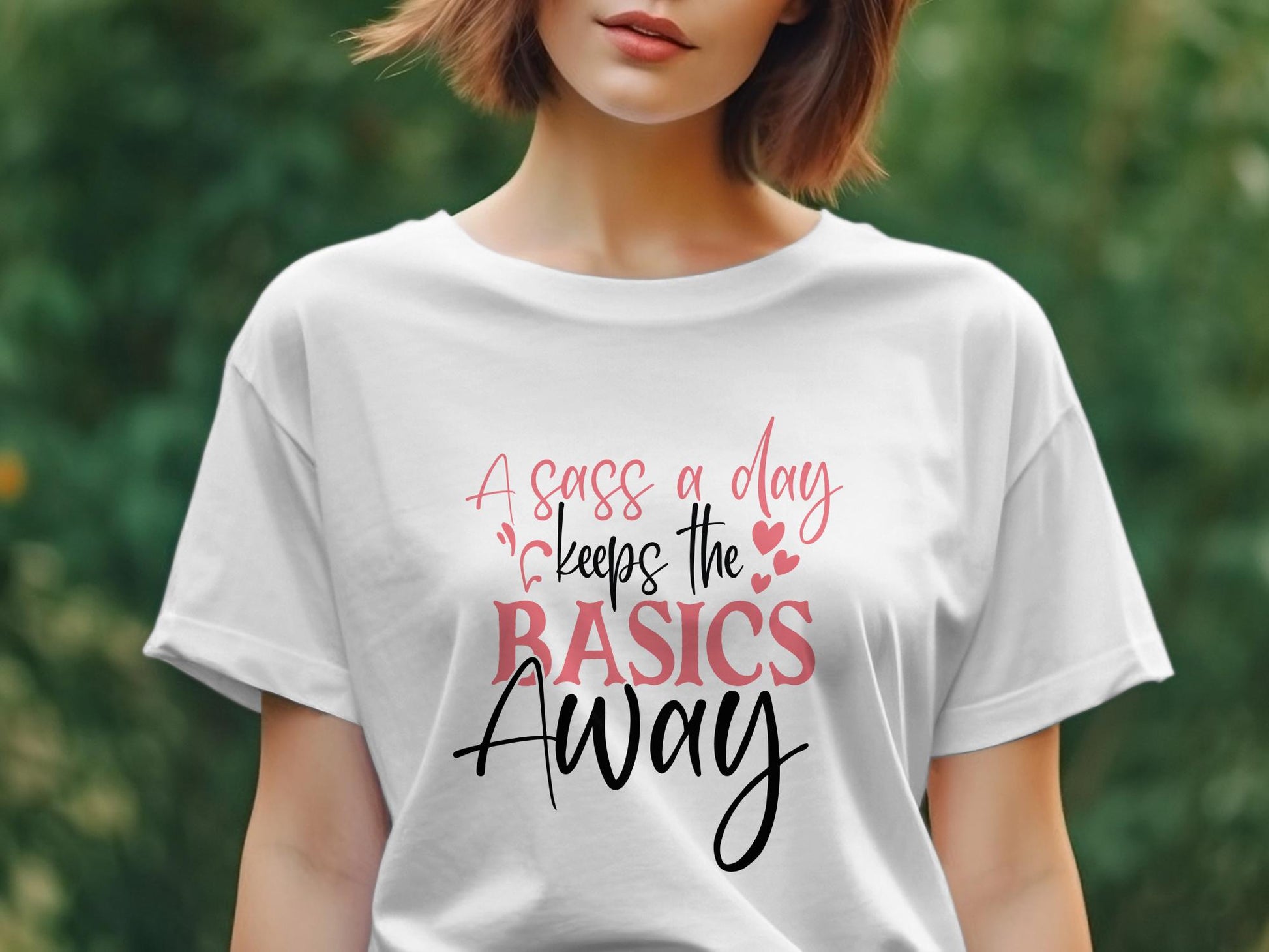 a sass a day keeps the basics away Women's funny t-shirt - Premium t-shirt from MyDesigns - Just $19.95! Shop now at Lees Krazy Teez