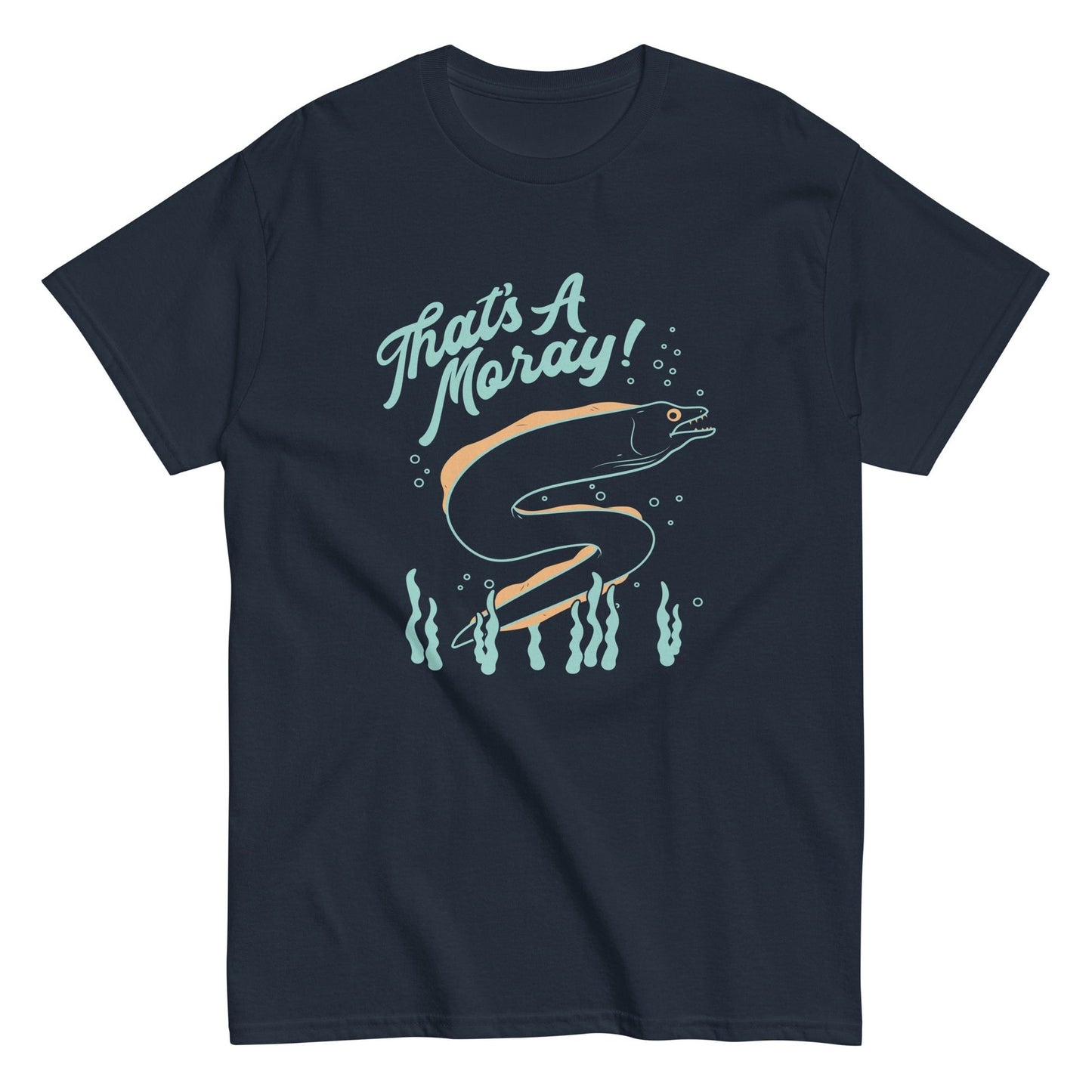 That's a moray funny hilarious Men's t-shirt - Premium t-shirt from MyDesigns - Just $19.95! Shop now at Lees Krazy Teez