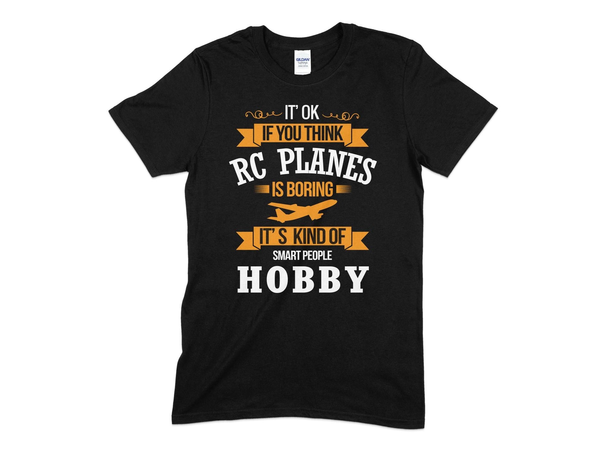 It ok if you think rc planes is boring its kind of smart People hobby t-shirt - Premium t-shirt from MyDesigns - Just $19.95! Shop now at Lees Krazy Teez