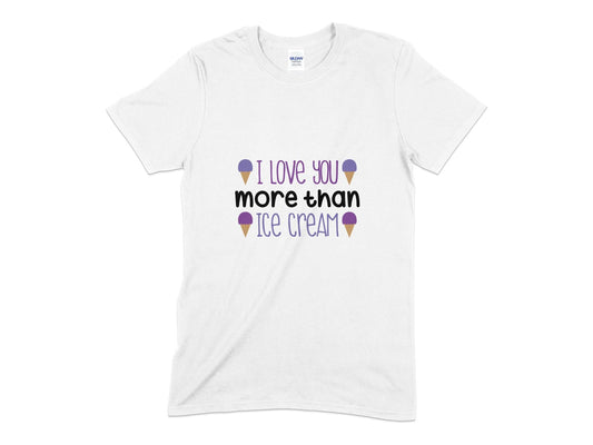 I love you more than ice cream Unisex t-shirt - Premium t-shirt from MyDesigns - Just $19.95! Shop now at Lees Krazy Teez