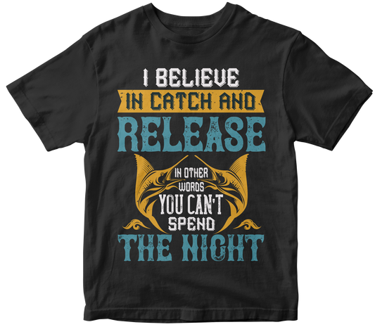 I believe in catch and release at night t-shirt - Premium t-shirt from MyDesigns - Just $21.95! Shop now at Lees Krazy Teez