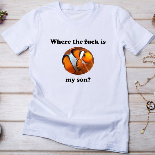 Where the fuck is my son t-shirt - Premium t-shirt from Lees Krazy Teez - Just $19.95! Shop now at Lees Krazy Teez