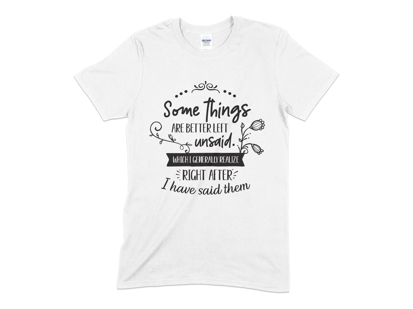 Some Things Are Better Left Unsaid t-shirt - Premium t-shirt from MyDesigns - Just $19.95! Shop now at Lees Krazy Teez