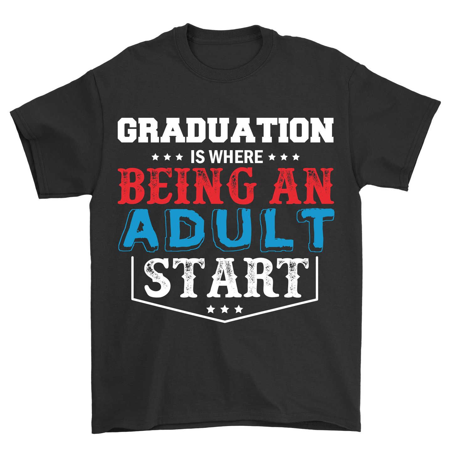 Graduation is where being an adult start t-shirt - Premium t-shirt from MyDesigns - Just $19.95! Shop now at Lees Krazy Teez