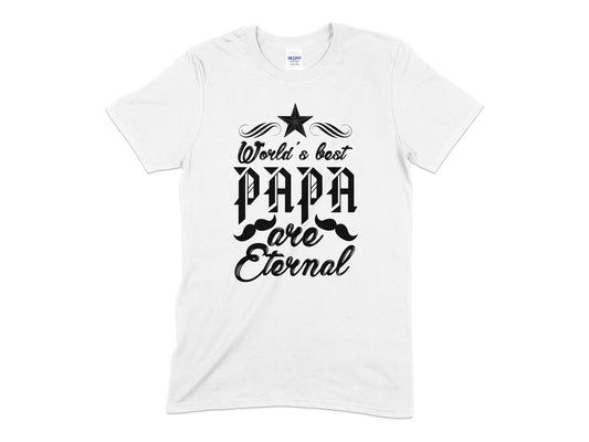 World's best Papa are eternal t-shirt - Premium t-shirt from MyDesigns - Just $19.95! Shop now at Lees Krazy Teez