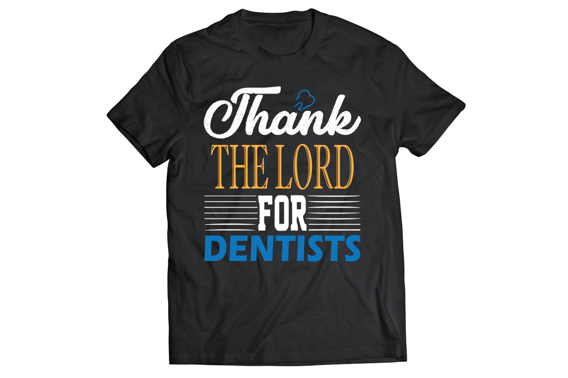 Thank the lord for dentists t-shirt - Premium t-shirt from MyDesigns - Just $21.95! Shop now at Lees Krazy Teez