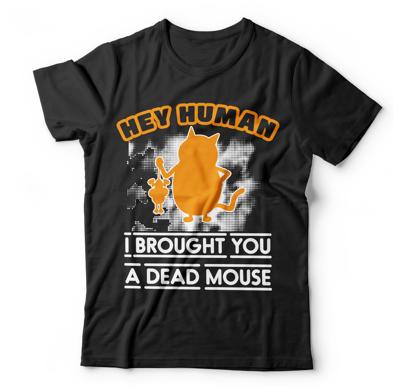 Hey human i brought you a dead mouse t-shirt - Premium t-shirt from MyDesigns - Just $21.95! Shop now at Lees Krazy Teez