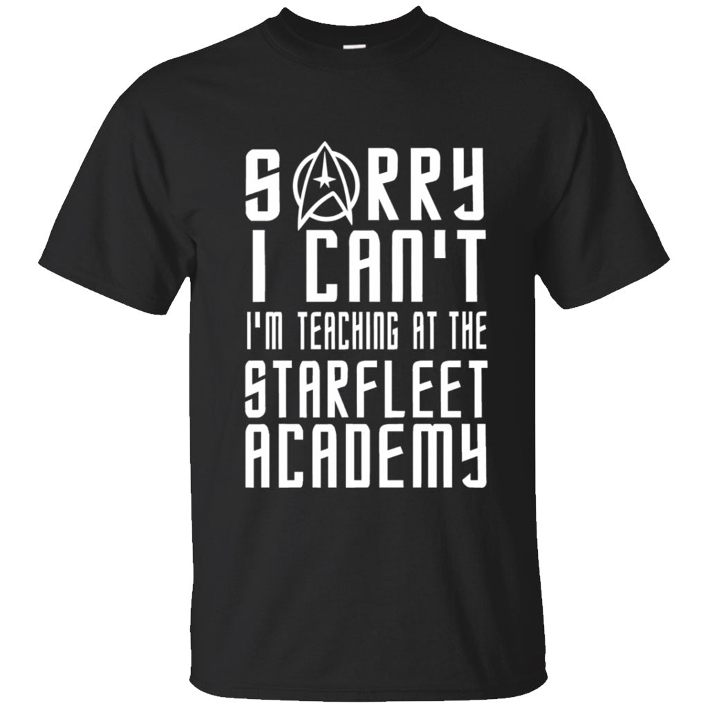 Sorry i can't I'm teaching at the starfleet academy t-shirt - Premium t-shirt from MyDesigns - Just $19.95! Shop now at Lees Krazy Teez